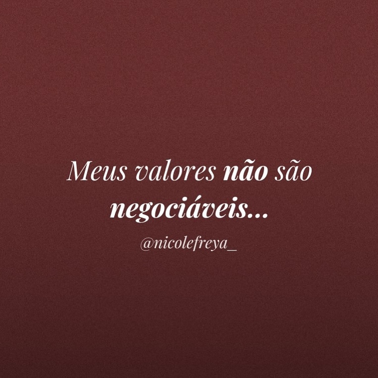 Meus valores não são negociáveis
