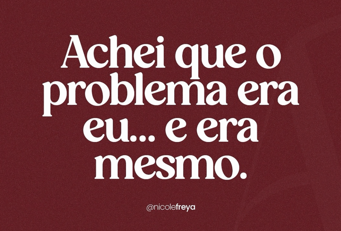 Achei que o problema era eu… e era mesmo.