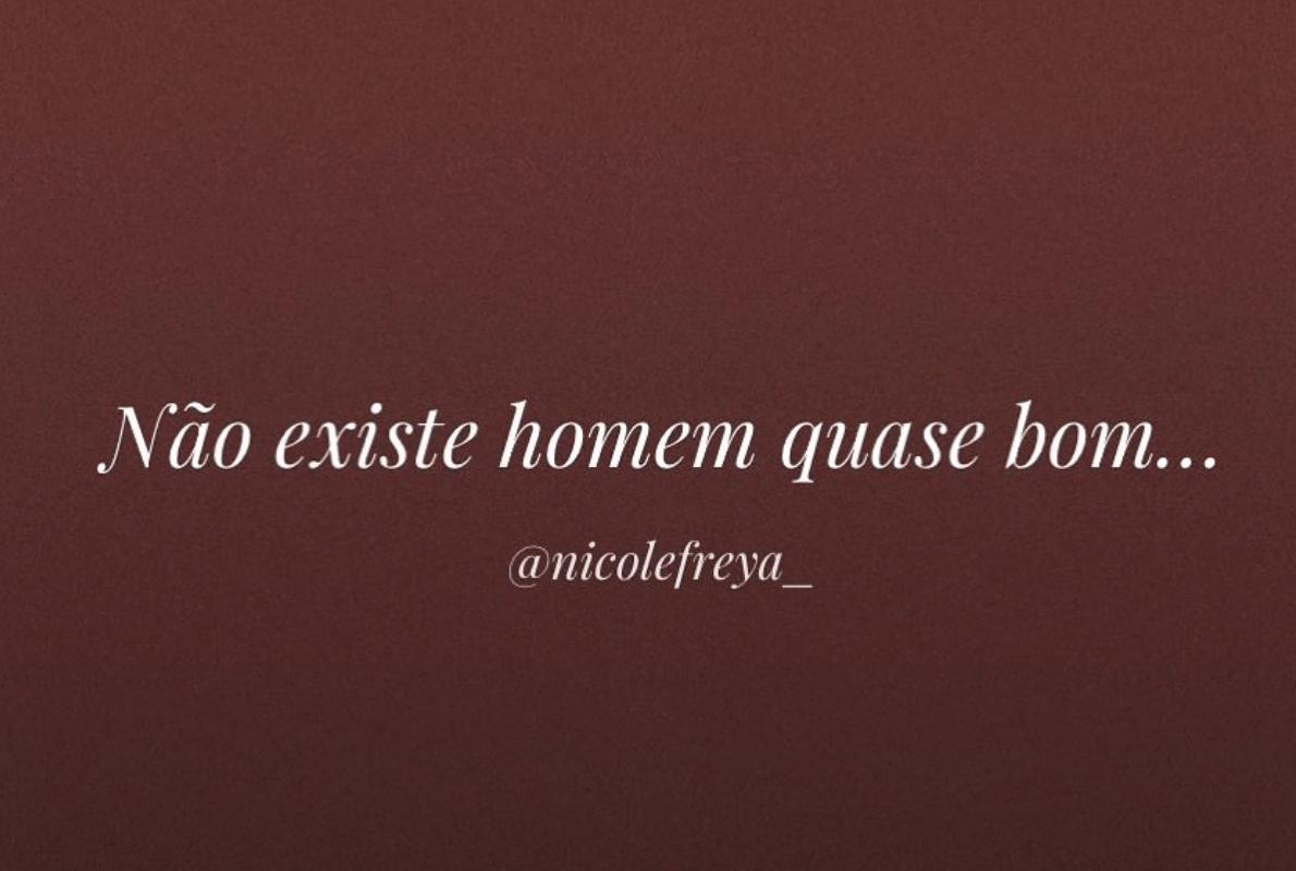 Não existe homem quase bom…