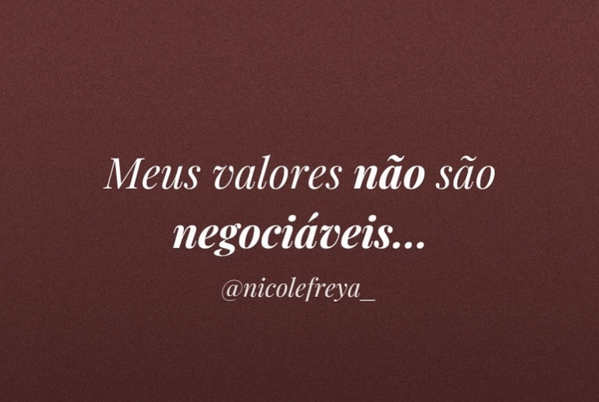 Meus valores não são negociáveis…
