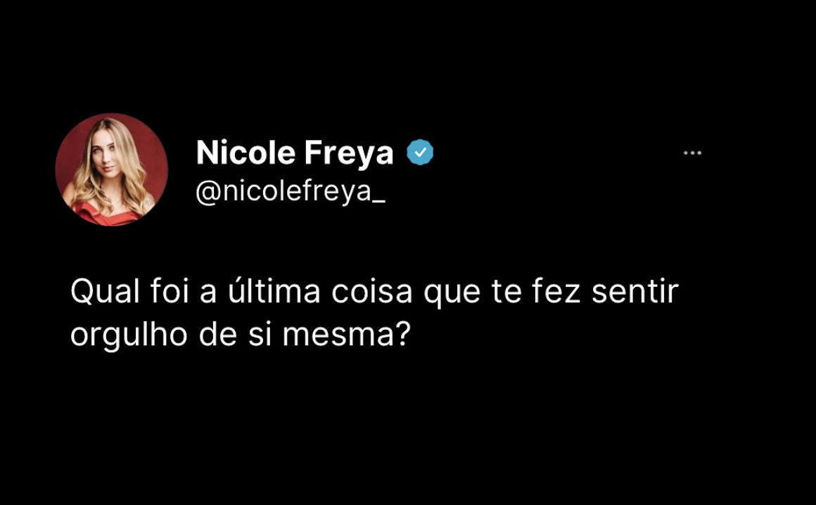 Qual foi a última coisa que te faz sentir orgulho de si mesma?
