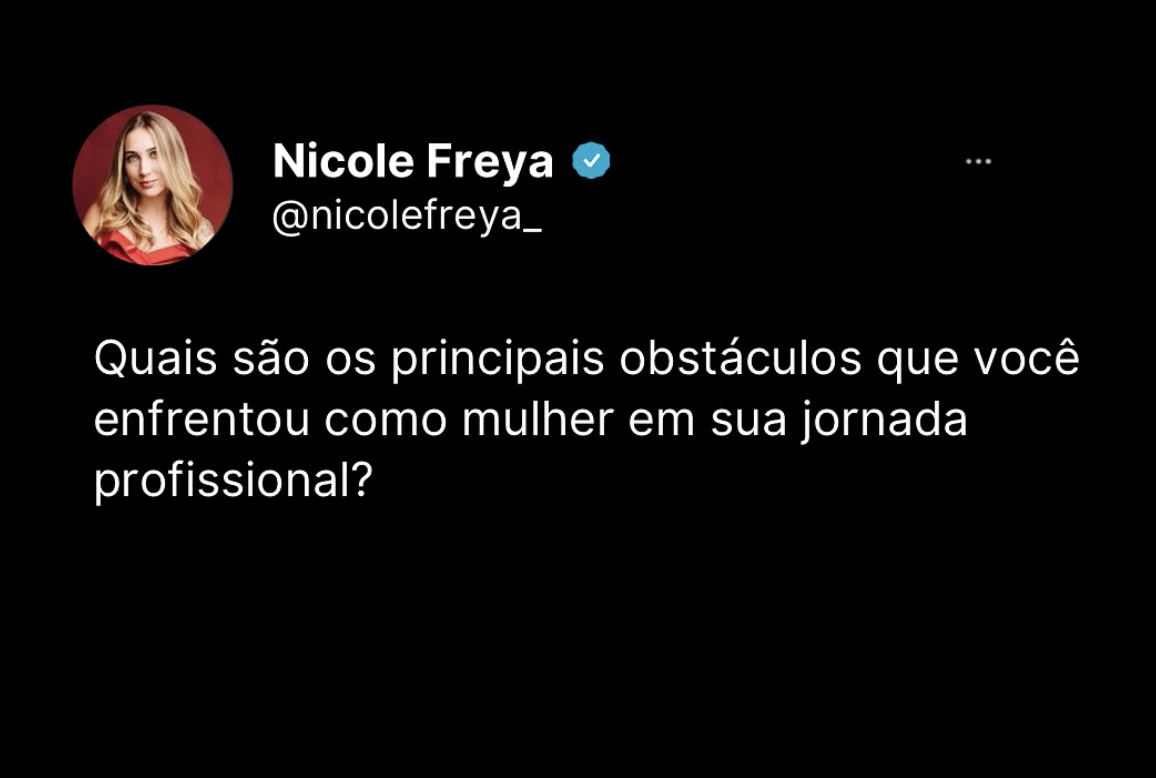 Quais são os principais obstáculos que você enfrentou como mulher em sua jornada profissional ?