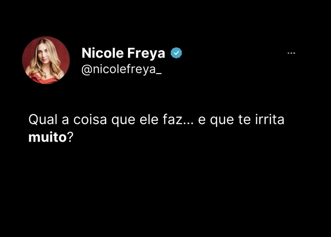 Qual a coisa que ele faz…e que te irrita muito?