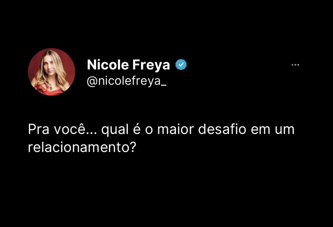 Pra você…qual é o maior desafio em um relacionamento?