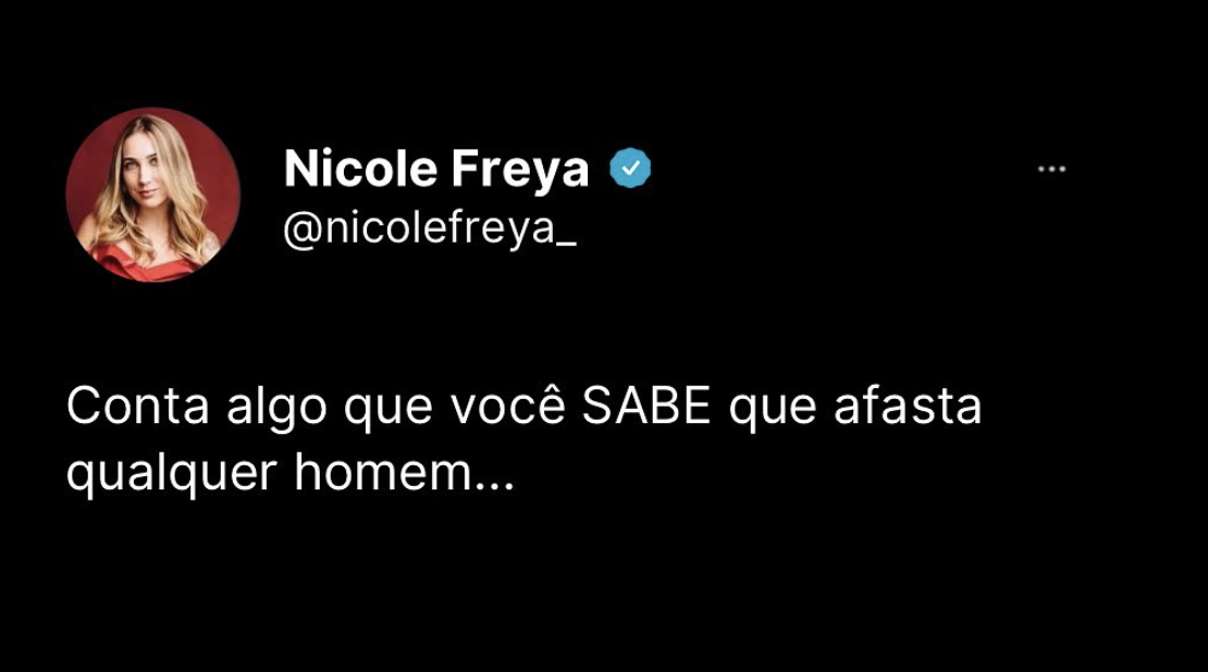 Conta algo que você SABE que afasta qualquer homem…