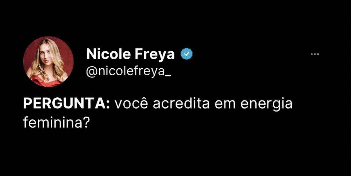 PERGUNTA: você acredita em energia feminina?