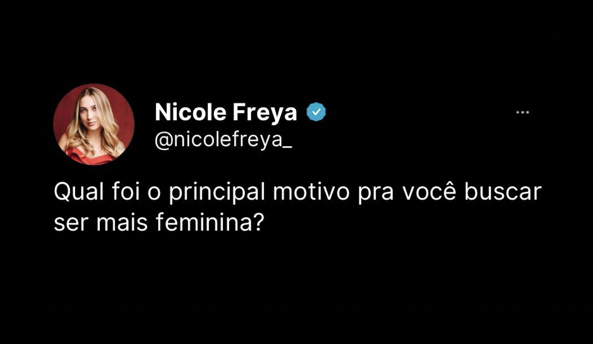 Qual foi o principal motivo pra você buscar ser mais feminina?