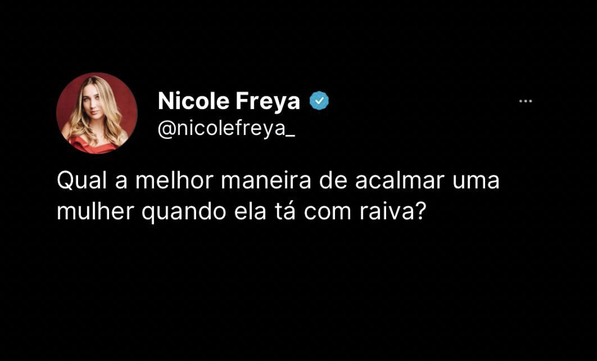 Qual a melhor maneira e acalmar uma mulher quando ela está com raiva?