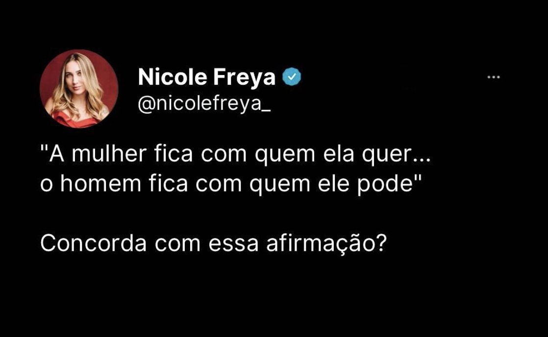 “A mulher fica com quem ela quer…o homem fica com quem ele pode” Concorda com essa afirmação?