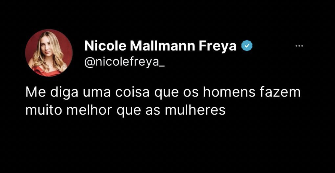 Me diga uma coisa que os homens fazem muito melhor que as mulheres
