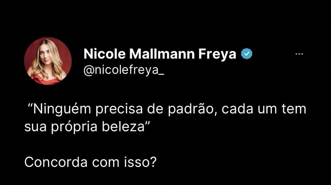 “Ninguém precisa de padrão, cada um tem sua própria beleza” Concorda com isso?
